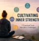 Cultivating Inner Strength Practical Tools to Overcome Life’s Obstacles